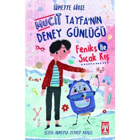 Mucit Tayfanın Deney Günlüğü - Feniks İle Sıcak Kış Timaş Çocuk