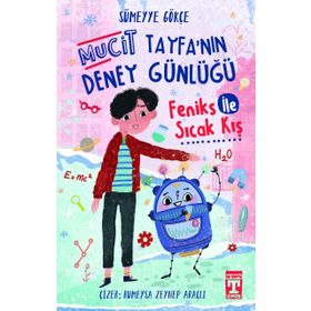 Mucit Tayfanın Deney Günlüğü - Feniks İle Sıcak Kış Timaş Çocuk