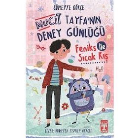 Mucit Tayfanın Deney Günlüğü - Feniks İle Sıcak Kış Timaş Çocuk