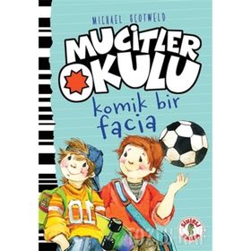 Mucitler Okulu Komik Bir Facia - Michael Scotweld