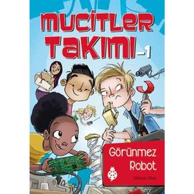 Mucitler Takımı 1 Görünmez Robot - Melinda Metz