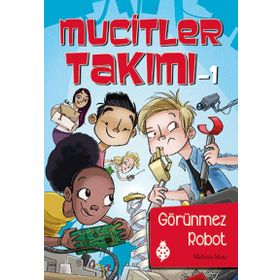 Mucitler Takımı 1 Görünmez Robot - Melinda Metz