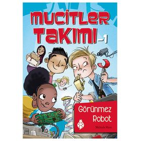 Mucitler Takımı 1 Görünmez Robot - Melinda Metz
