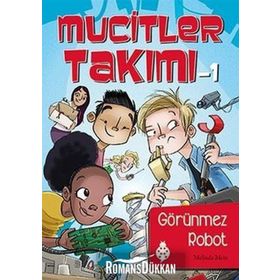 Mucitler Takımı 1 Görünmez Robot - Melinda Metz