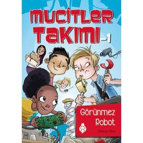 Mucitler Takımı 1 Görünmez Robot - Melinda Metz