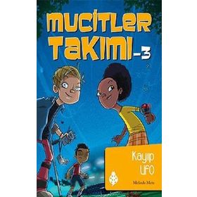 Mucitler Takımı 3 Kayıp Ufo - Melinda Metz