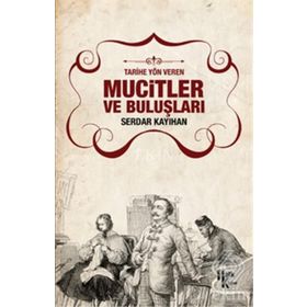 Mucitler ve Buluşları - Serdar Kayıhan