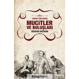 Mucitler ve Buluşları - Serdar Kayıhan