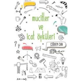 MUCITLER VE İCAT ÖYKÜLERİ - ÇİĞDEM CAN