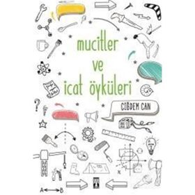 MUCITLER VE İCAT ÖYKÜLERİ - ÇİĞDEM CAN