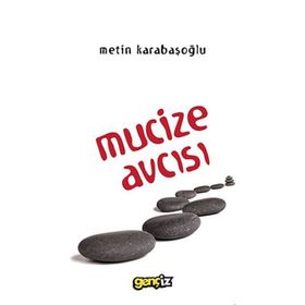 Mucize Avcısı - Metin Karabaşoğlu
