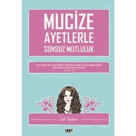 Mucize Ayetlerle Sonsuz Mutluluk - Lale Taşdemir
