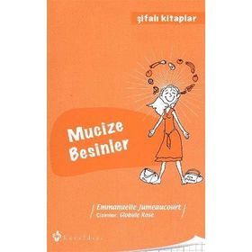 MUCIZE BESINLER - ŞIFALI KITAPLAR 3 - EMMANUELLE JUMEAUCOURT