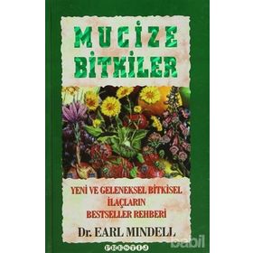 MUCIZE BITKILER YENI VE GELENEKSEL BITKISEL İLAÇLARIN BESTSELLER REHBERI - EARL MINDELL