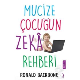 MUCIZE ÇOCUĞUN ZEKA REHBERI - RONALD BACKBONE
