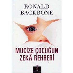 MUCIZE ÇOCUĞUN ZEKA REHBERI - RONALD BACKBONE