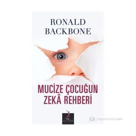 MUCIZE ÇOCUĞUN ZEKA REHBERI - RONALD BACKBONE