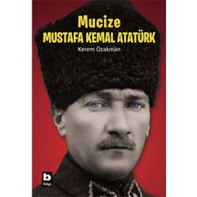 Mucize Mustafa Kemal Atatürk Bilgi Yayınevi