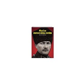 Mucize Mustafa Kemal Atatürk Bilgi Yayınevi
