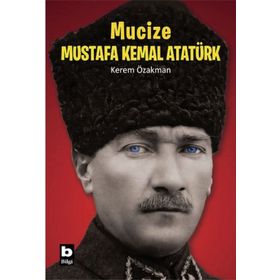 Mucize Mustafa Kemal Atatürk Bilgi Yayınevi