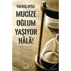 Mucize Oğlum Yaşıyor Hala! - Yalvaç Aysu