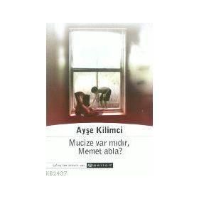 MUCIZE VAR MIDIR MEMET ABLA - AYŞE KILIMCI