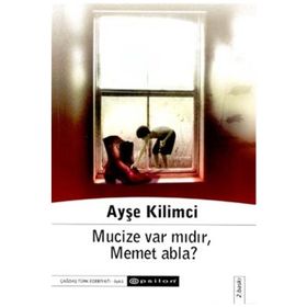 MUCIZE VAR MIDIR MEMET ABLA - AYŞE KILIMCI