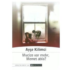 MUCIZE VAR MIDIR MEMET ABLA - AYŞE KILIMCI