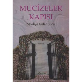 Mucizeler Kapısı - Sevdiye Güler Sucu
