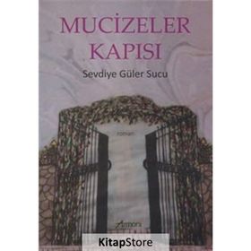 Mucizeler Kapısı - Sevdiye Güler Sucu