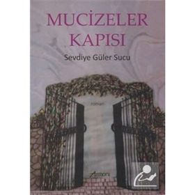 Mucizeler Kapısı - Sevdiye Güler Sucu