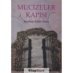 Mucizeler Kapısı - Sevdiye Güler Sucu