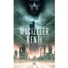 Mucizeler Kenti - Robert Jackson Bennett