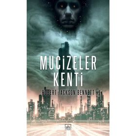 Mucizeler Kenti - Robert Jackson Bennett