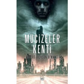 Mucizeler Kenti - Robert Jackson Bennett