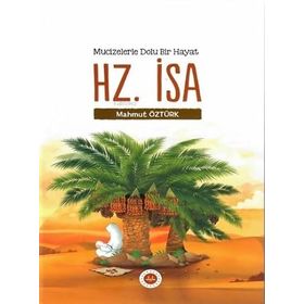 Mucizelerle Dolu Bir Hayat Hz. İsa - Mahmut Öztürk