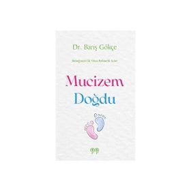 Mucizem Doğdu - Dr. Barış Gökçe