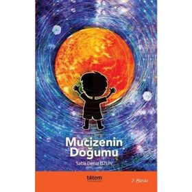 Mucizenin Doğumu - Saba Deniz Uzun