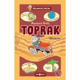 Mucizevi Örtü Toprak / Eğlenceli Bilim - Hüseyin Toy - Hayat Yayınları