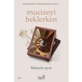 Mucizeyi Beklerken - Hüseyin Uyar