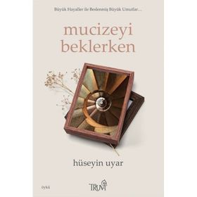 Mucizeyi Beklerken - Hüseyin Uyar