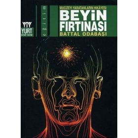 MUCIZEYI YARATANLARIN HIKAYESI BEYIN FIRTINASI - BATTAL ODABAŞI