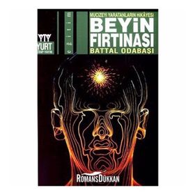 MUCIZEYI YARATANLARIN HIKAYESI BEYIN FIRTINASI - BATTAL ODABAŞI