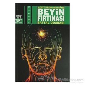 MUCIZEYI YARATANLARIN HIKAYESI BEYIN FIRTINASI - BATTAL ODABAŞI