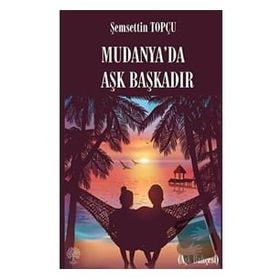 Mudanya'da Aşk Başkadır - Şemsettin Topçu