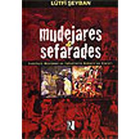 MUDEJARES & SEFARADES ENDÜLÜSLÜ MÜSLÜMAN VE YAHUDILERIN OSMANLI´YA GÖÇLERİ - LÜTFİ ŞEYBAN