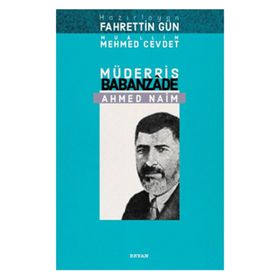 Müderris Babanzade Ahmed Naim - Muallim Mehmed Cevdet