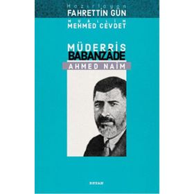 Müderris Babanzade Ahmed Naim - Muallim Mehmed Cevdet