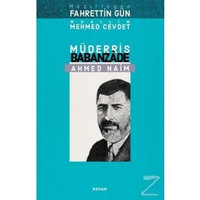 Müderris Babanzade Ahmed Naim - Muallim Mehmed Cevdet