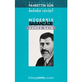 Müderris Babanzade Ahmed Naim - Muallim Mehmed Cevdet